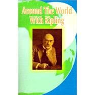 Around the World with Kipling: The Mandalay Edition of the Works of Rudyard Kipling