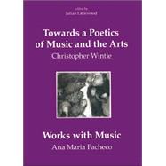 Towards a Poetic of Music And the Arts