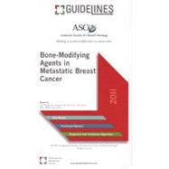 Bone-Modifying Agents in Metastatic Breast Cancer GUIDELINES Pocketcard : American Society of Clinical Oncology (2011)