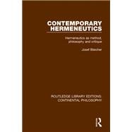 Contemporary Hermeneutics: Hermeneutics as Method, Philosophy and Critique