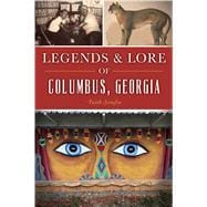 Legends and Lore of Columbus, Georgia