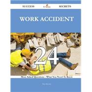 Work accident 24 Success Secrets - 24 Most Asked Questions On Work accident - What You Need To Know
