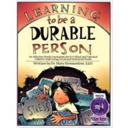 Learning to be a Durable Person