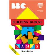 Building Blocks for BBC Games