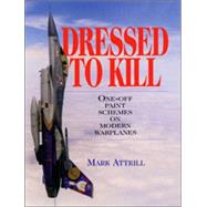 Dressed to Kill : One-Off Paint Schemes on Modern Warplanes