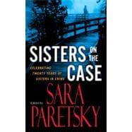 Sisters On the Case Celebrating Twenty Years of Sisters in Crime