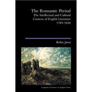 The Romantic Period: The Intellectual & Cultural Context of English Literature 1789-1830
