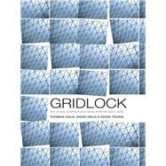 Gridlock Why Global Cooperation is Failing when We Need It Most