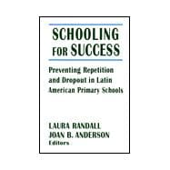 Schooling for Success: Preventing Repetition and Dropout in Latin American Primary Schools: Preventing Repetition and Dropout in Latin American Primary Schools