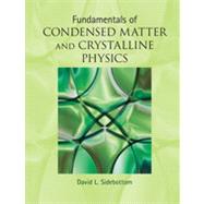 Fundamentals of Condensed Matter and Crystalline Physics