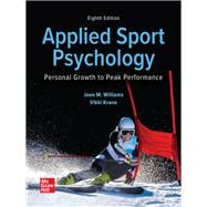 Applied Sport Psychology: Personal Growth to Peak Performance [Rental Edition]