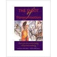 Tarot of Transformation : Chart Your Own Course to Healing and Spiritual Awakening