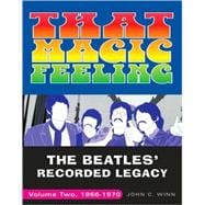 That Magic Feeling The Beatles' Recorded Legacy, Volume Two, 1966-1970