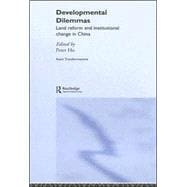 Developmental Dilemmas: Land Reform and Institutional Change in China