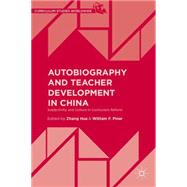 Autobiography and Teacher Development in China Subjectivity and Culture in Curriculum Reform
