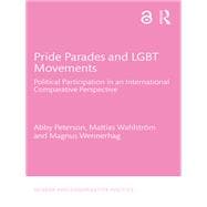 Pride Parades and the LGBT Movement: Political Participation in Comparative Perspective