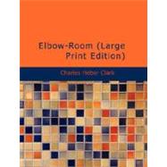 Elbow-Room : A Novel Without a Plot