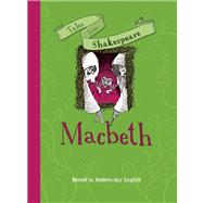 Tales from Shakespeare: Macbeth Retold in Modern Day English