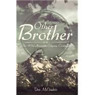 Other Brother: The Wild American Odyssey Continues