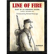 Line of Fire Diary of an Unknown Soldier