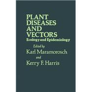 Plant Diseases and Vectors : Ecology and Epidemiology