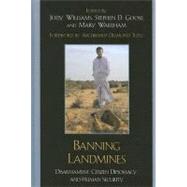 Banning Landmines Disarmament, Citizen Diplomacy, and Human Security