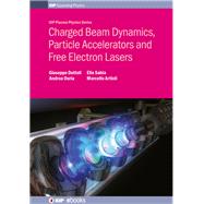 Charged Beam Dynamics, Particle Accelerators and Free Electron Lasers