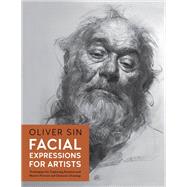 Facial Expressions for Artists Techniques for Capturing Emotion and Mood in Portrait and Character Drawings
