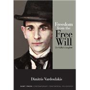 Freedom from the Free Will