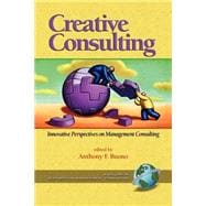 Creative Consulting : Innovative Perspectives on Management Consulting,9781593112400