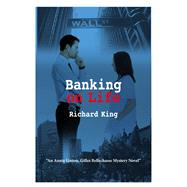 Banking on Life An Annie Linton, Gilles Bellechasse Mystery Novel