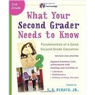 What Your Second Grader Needs to Know (Revised and Updated) Fundamentals of a Good Second-Grade Education