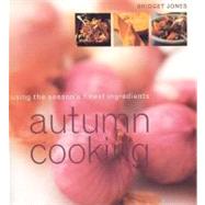 Autumn Cooking : Using the Season's Finest Ingredients
