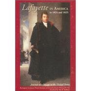 Lafayette in America, in 1824 and 1825 : Journal of a Voyage to the United States