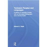 Yeniseian Peoples and Languages: A History of Yeniseian Studies with an Annotated Bibliography and a Source Guide