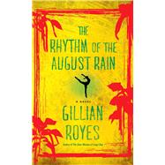 The Rhythm of the August Rain A Novel