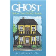 The Ghost of the Yellow Two-Story House