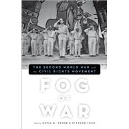 Fog of War The Second World War and the Civil Rights Movement