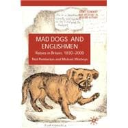 Mad Dogs and Englishmen: Rabies in Britain 1830-2000 Rabies in Britain, 1830-2000