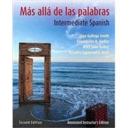Mas alla de las palabras: Intermediate Spanish, Textbook and Annotated Instructor's Manual, 2nd Edition