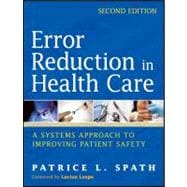 Error Reduction in Health Care A Systems Approach to Improving Patient Safety