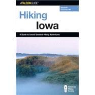 Hiking Iowa A Guide to Iowa's Greatest Hiking Adventures