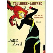 Toulouse-Lautrec the Art of Montmartre; 2006 Engagement Calendar