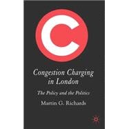 Congestion Charging in London The Policy and the Politics