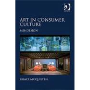 Art in Consumer Culture: Mis-Design