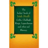 The Feckin' Book of Irish Stuff