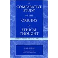 A Comparative Study Of The Origins Of Ethical Thought