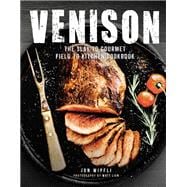 Venison The Slay to Gourmet Field to Kitchen Cookbook