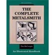 The Complete Metalsmith An Illustrated Handbook