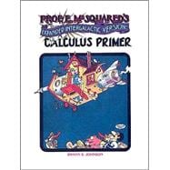 Prof. E. McSquared's Calculus Primer : Expanded Intergalactic Version!